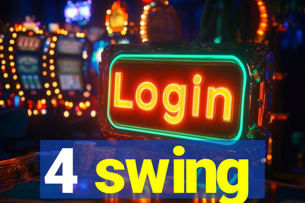 4 swing